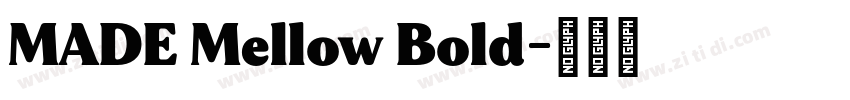 MADE Mellow Bold字体转换 MADE Mellow Bold字体转换